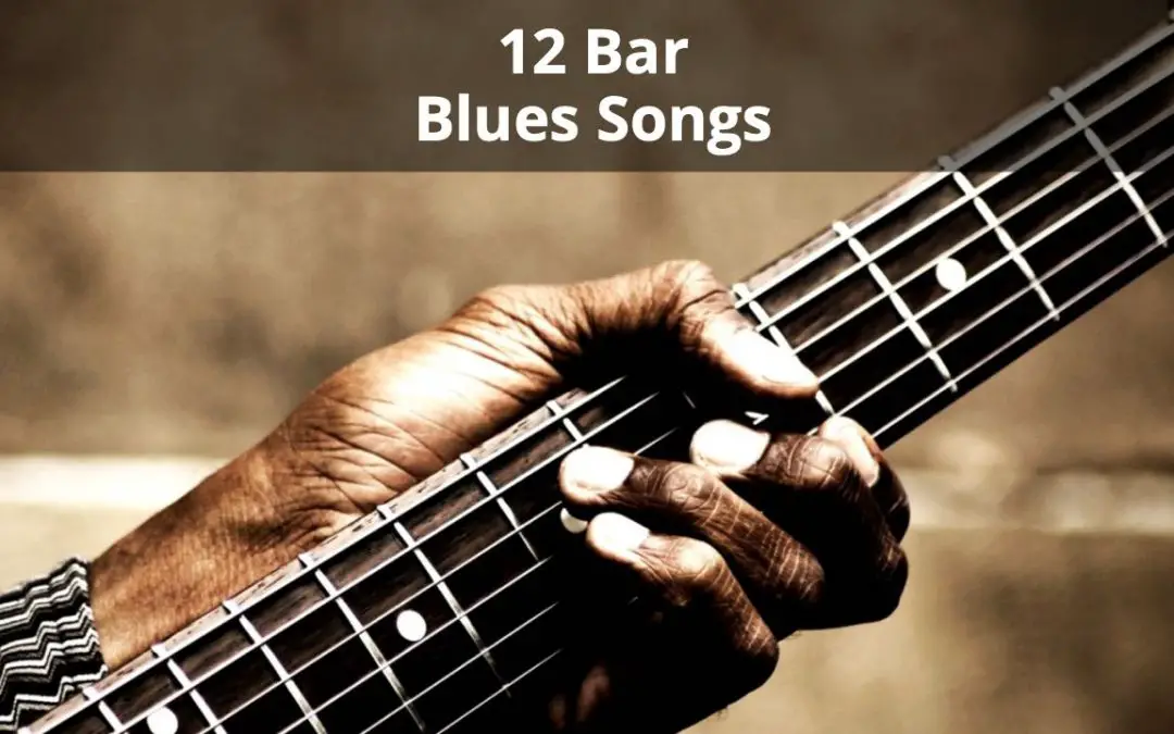 50+ Legendary 12 Bar Blues Songs – The Essential List