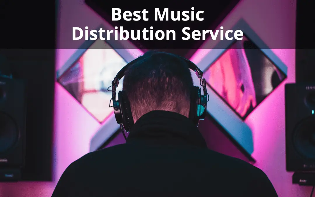 7 Best Music Distribution Service In 2022 (Rated and Reviewed)