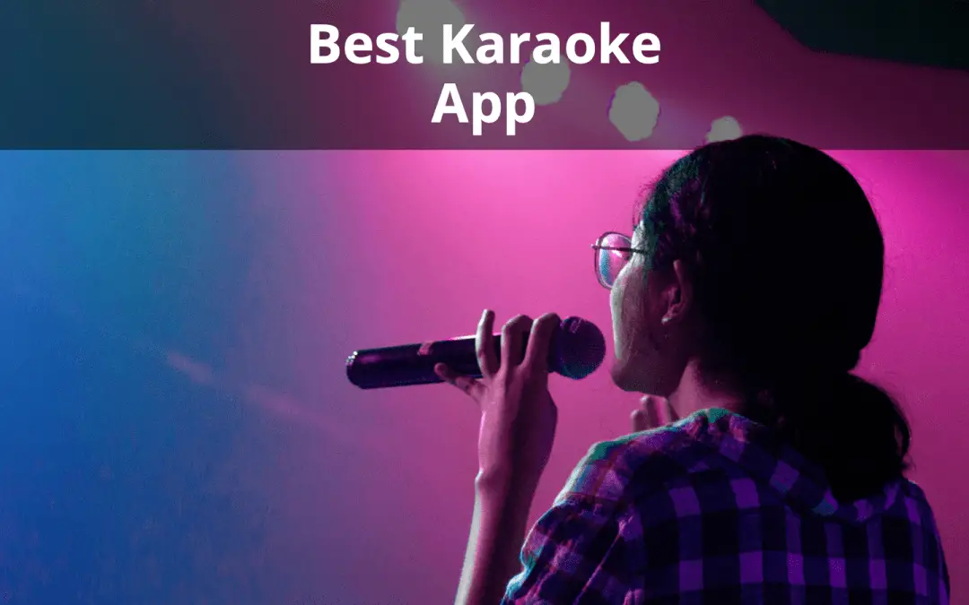 Best Karaoke App of 2022 – 7 Free and Paid Options
