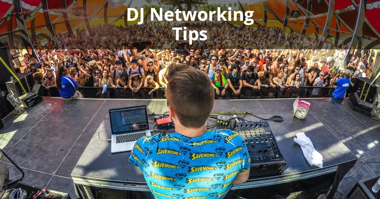 3 Key DJ Networking Tips For Aspiring DJs In 2022