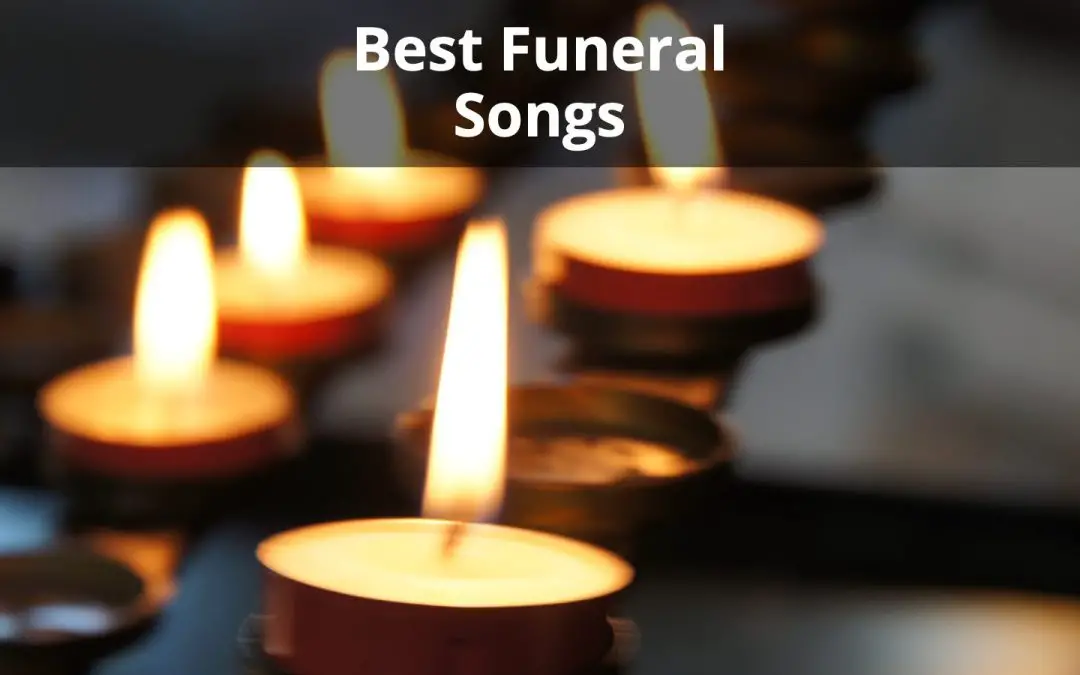 20 Best Funeral Songs of All Time to Honor Someone’s Life