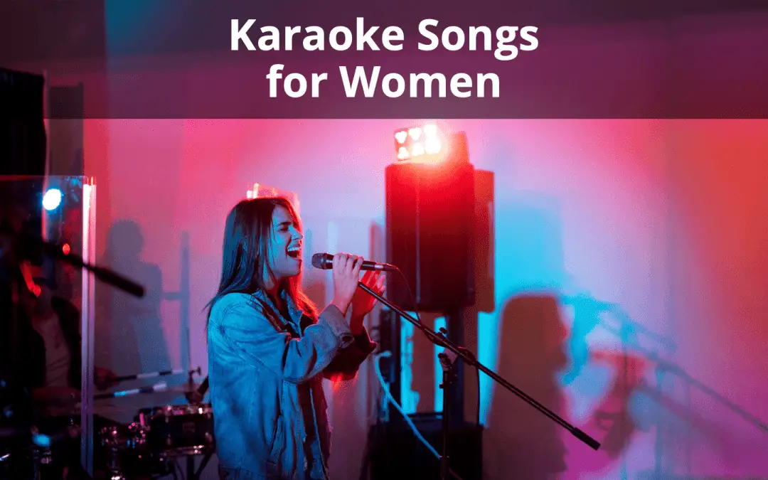 19 Best Karaoke Songs for Women (Impress Everyone)