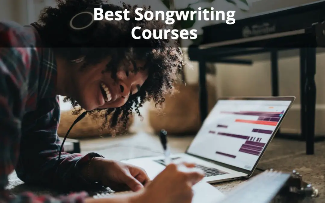 7 Best Songwriting Courses 2022 (Write Your Next Hit Song)