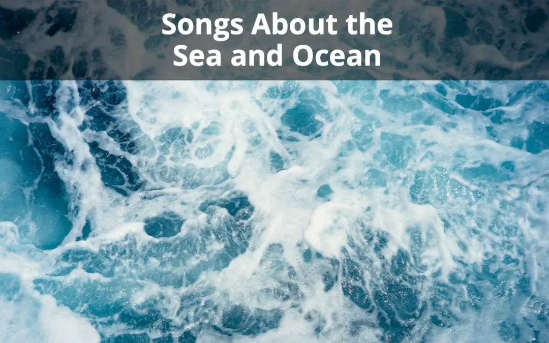 30 Breathtaking Songs About the Sea and Ocean